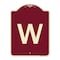 Signmission Designer Series Sign W/ Letter W, Burgundy Heavy-Gauge Aluminum Sign, 24" x 18", BU-1824-22920 A-DES-BU-1824-22920 - alternate 1